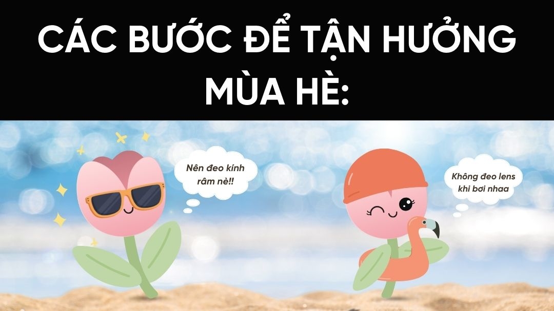 Đeo lens mùa hè - Lưu ý quan trọng bestie nào cũng nên biết